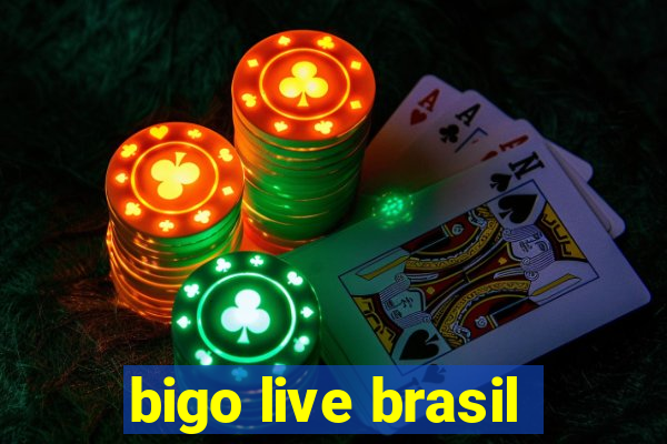 bigo live brasil